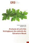 Analyses et activités biologiques des extraits du Géranium Rosat