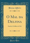 Ribeiro, T: O Mal da Delfina