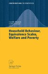 Household Behaviour, Equivalence Scales, Welfare and Poverty