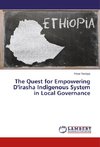 The Quest for Empowering D'irasha Indigenous System in Local Governance