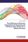 The Difference Between Expected And Experienced Utility:A Case Study On a Salary Increase