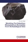 Modeling Pre-Columbian Mesoamerican Economies From Archaeological Data