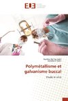 Polymétallisme et galvanisme buccal