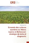 Ennemis des cultures sucrières au Maroc (canne et Betterave): stratégie de lutte et diagnostic