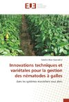 Innovations techniques et variétales pour la gestion des nématodes à galles