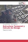 Estructura Temporal y Cálculo de Riesgo