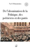 De l'abomination de la Politique, des politiciens et des partis