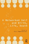 A Networked Self and Birth, Life, Death