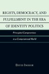 Rights, Democracy, and Fulfillment in the Era of Identity Politics