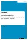 Fachzeitschriften in der Wissenschaftskommunikation. Noch immer das wichtigste Medium?