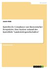 Kartellrecht. Compliance aus ökonomischer Perspektive. Eine Analyse anhand des Kartellfalls 