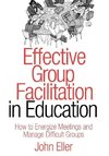 Eller, J: Effective Group Facilitation in Education
