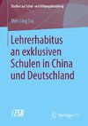 Lehrerhabitus an exklusiven Schulen in China und Deutschland