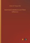 American Institutions and Their Influence