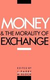 Money and the Morality of Exchange