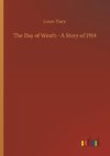 The Day of Wrath - A Story of 1914