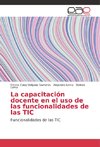 La capacitación docente en el uso de las funcionalidades de las TIC