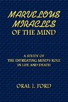 Marvelous Miracles of the Mind