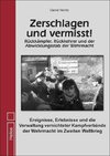 Zerschlagen und vermisst!