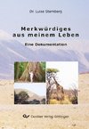 Merkwürdiges aus meinem Leben. Eine Dokumentation