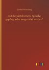 Soll die plattdeutsche Sprache gepflegt oder ausgerottet werden?