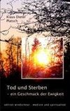 Tod und Sterben - ein Geschmack der Ewigkeit