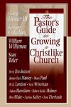 The Pastor's Guide To Growing a Christlike Church