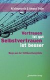 Vertrauen ist gut, Selbstvertrauen ist besser