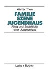 Familie - Szene - Jugendhaus