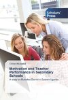 Motivation and Teacher Performance in Secondary Schools