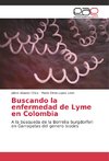 Buscando la enfermedad de Lyme en Colombia