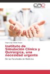 Instituto de Simulación Clínica y Quirúrgica, una necesidad urgente