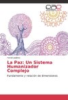 La Paz: Un Sistema Humanizador Complejo