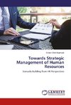 Towards Strategic Management of Human Resources