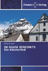 IM HAUSE BENEDIKTS Ein Klosterlied