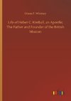 Life of Heber C. Kimball, an Apostle; The Father and Founder of the British Mission