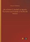 Life of Heber C. Kimball, an Apostle; The Father and Founder of the British Mission