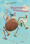 Mitgehangen, mitgefangen!