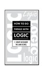 Luckhardt, C: How To Do Things With Logic