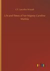 Life and Times of her Majesty Caroline Matilda