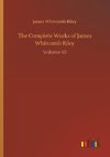 The Complete Works of James Whitcomb Riley