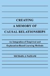 Creating A Memory of Causal Relationships