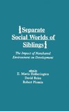 Hetherington, E: Separate Social Worlds of Siblings