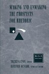 Enos, T: Making and Unmaking the Prospects for Rhetoric