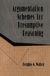 Walton, D: Argumentation Schemes for Presumptive Reasoning