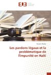 Les pardons légaux et la problématique de l'impunité en Haïti