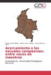 Acercamiento a las escuelas campesinas: entre voces de maestros