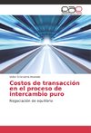 Costos de transacción en el proceso de intercambio puro