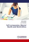 Self-compassion, Mental Health and Work Ethics