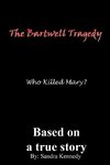 The Bartwell Tragedy-Who Killed Mary?